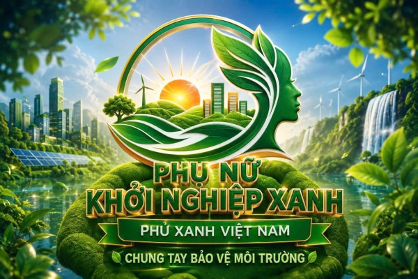 ĐỀ ÁN QUỐC GIA CHƯƠNG TRÌNH PHỤ NỮ VIỆT NAM KHỞI NGHIỆP XANH GIAI ĐOẠN 2026.2030